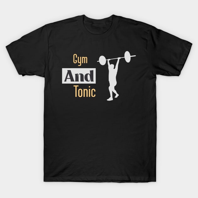 Gym And Tonic T-Shirt by ObliviousOasisTees